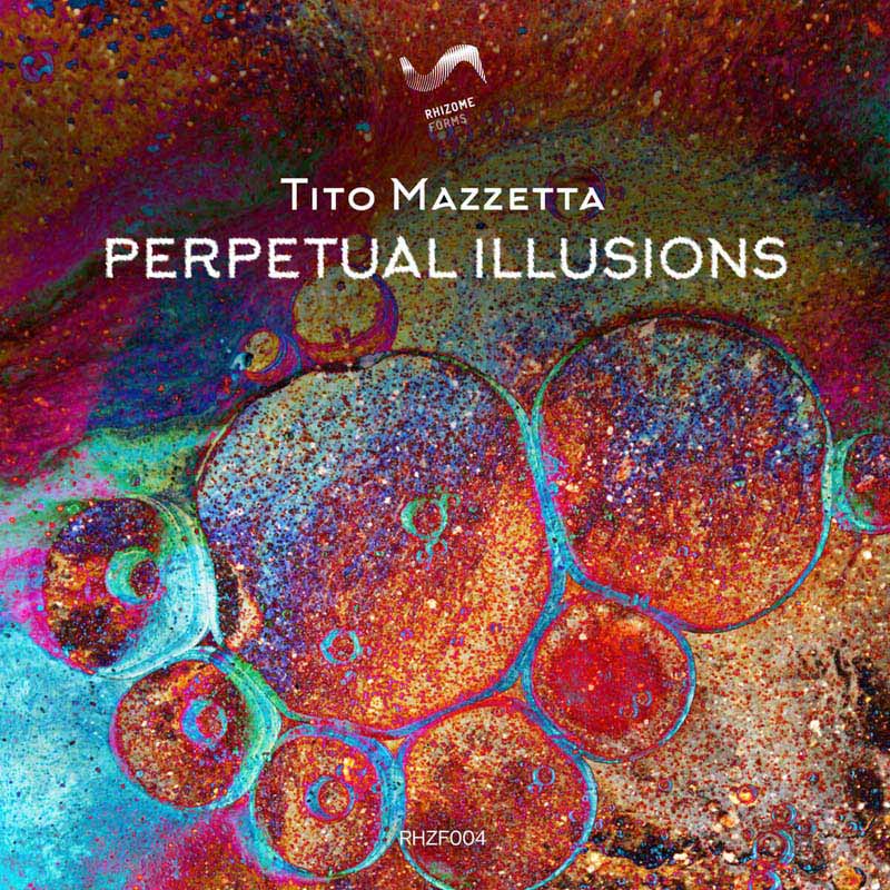 Tito Mazzetta - Perpetual Illusions